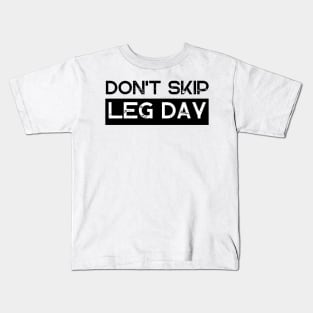 Don't Skip Leg Day Kids T-Shirt